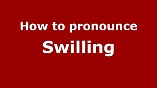 How to pronounce Swilling