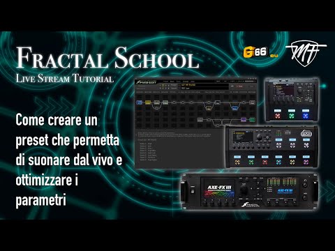 Fractal School - Come creare un preset per suonare dal vivo e ottimizzare i parametri