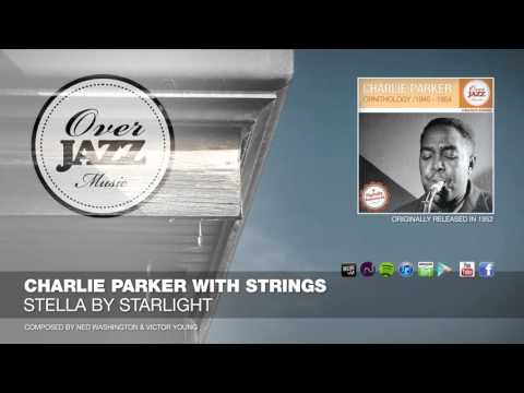 Charlie Parker with Strings - Stella By Starlight (1952)