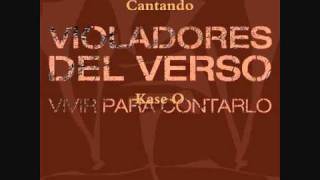 Violadores del Verso (Kase O) Cantando (Con letra)