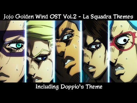 Jojo Golden Wind OST Vol. 2 - All La Squadra Themes + Doppio's Theme