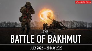 The Battle of Bakhmut: Ukraine’s Longest and Bloodiest Fight | Russo-Ukrainian War Documentary