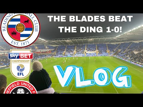 THE BLADES BEAT THE DING 1-0! READING vs SHEFFIELD UNITED MATCHDAY VLOG!