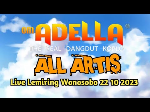 All Artis Om Adella Rambate Rata Ayo Live Lemiring Wonosobo Lapangan Bramasari.