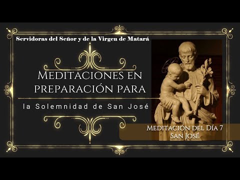 Meditación del Día 7 Treintena de San José: San José - Las Servidoras