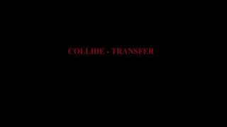 Collide - Transfer [lyrics in description]
