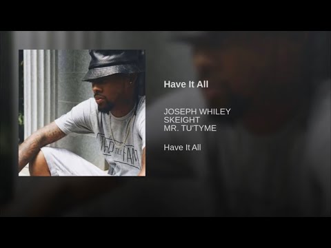 Joseph Whiley - Have It All Ft. Skeight 3x & AMG TU’TYME (Official Audio)