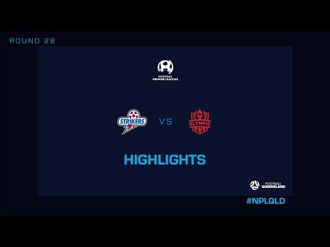 NPL R28 – Brisbane Strikers vs. Olympic FC Highlights
