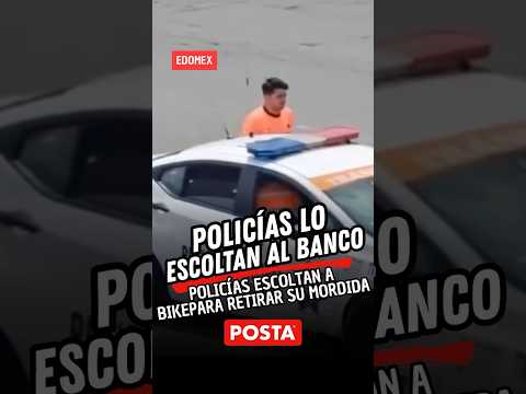 Policías escoltan a biker hasta el banco para que les diera su mordida