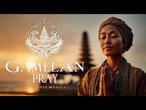 Gamelan Pray | Balinese Instrumental Music for Relaxing and Meditation | World Music