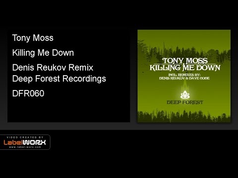 Tony Moss - Killing Me Down (Denis Reukov Remix)