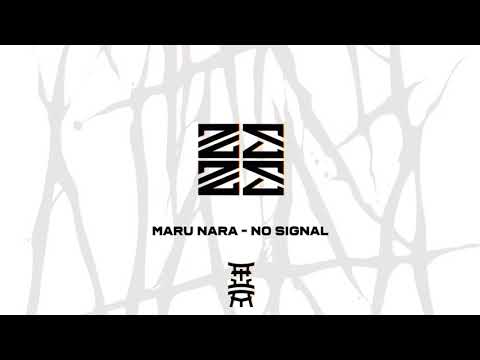 MARU NARA   NO SIGNAL