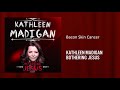 Bacon Skin Cancer | Bothering Jesus | Kathleen Madigan