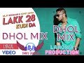 Lak 28 Kudi Da Dhol Remix Honey Singh Old Punjabi Song Lak 28 Kudi Da Dhol Mix Ft Sahil Lahoria