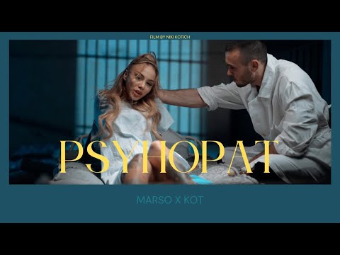 MARSO X KOTENCETO - PSYHOPAT / ПСИХОПАТ [OFFICIAL 4K VIDEO] 2024