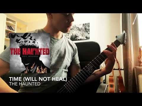 The Haunted - Time (Will Not Heal) Guitar Cover