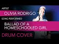 Olivia Rodrigo Ballad Of A Homeschooled Girl DRUM COVER