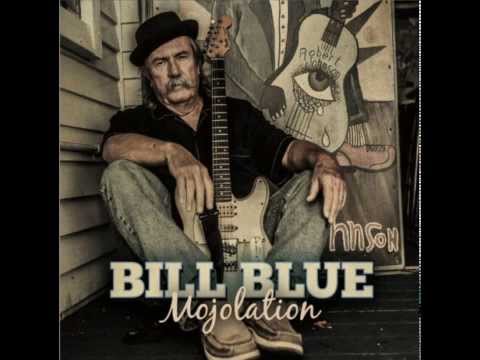 Bill Blue  It's Gotta Change