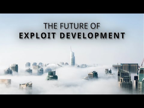 Future of Exploit Development - 2021 and Beyond