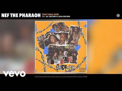 Nef The Pharaoh - That Was God (Audio) ft. Jay Brown, Lesia Brown