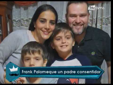 Frank Palomeque un padre consentidor