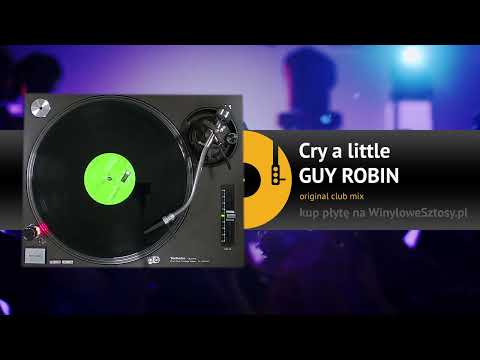 GUY ROBIN - Cry a little (original club mix)