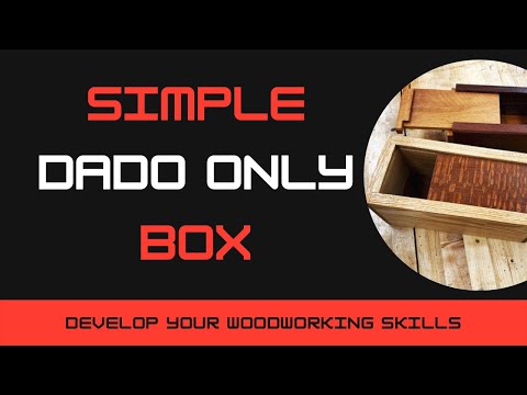 How to build a box using only DADO JOINERY - woodworking skill builder