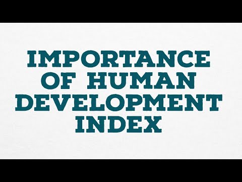 IMPORTANCE OF HUMAN DEVELOPMENT INDEX