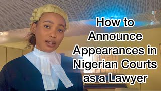 How to announce appearances in Nigerian Courts as a Lawyer