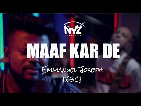 NYZ SESSIONS | EMMANUEL JOSEPH [ JBC ] | MAAF KAR DE | 4K