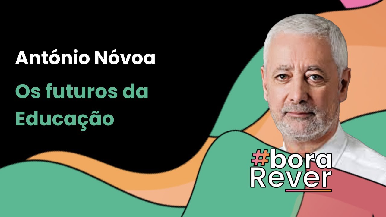 Os futuros da Educação - António Nóvoa