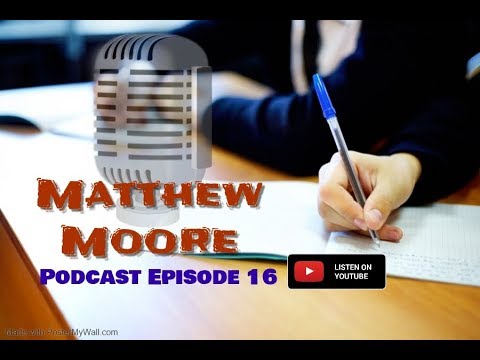 School Exam Time  (Matthew Moore Podcast Episode 16)
