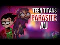 What Is Teen Titans Parasite AU