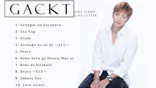 GACKT - Full Album Love Letter | GACKT-フルアルバムのラブレター | gacktの完全なプレイリスト| 2020