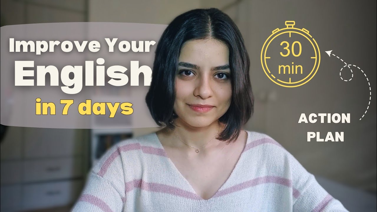 Improve your English in 7 Days with this PLAN: 30 Minutes a Day