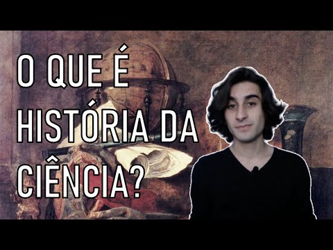 O que é História da Ciência?