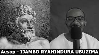 Aesop - IJAMBO RYAHINDURA UBUZIMA EP567
