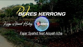 Download lagu DJ BERES KERRONG | Fajar Syahid feat Aisyah Icha | Terbaru! Slow Bass | Karya Ahmed Habsy mp3 Download lagu DJ BERES KERRONG | Fajar Syahid feat Aisyah Icha | Terbaru! Slow Bass | Karya Ahmed Habsy mp3