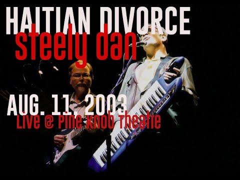 Steely Dan - Haitian Divorce (live @ Pine Knob Amphitheatre - 8.11.2003)