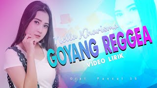 Nella Kharisma - Goyang Reggae | Lirik Video