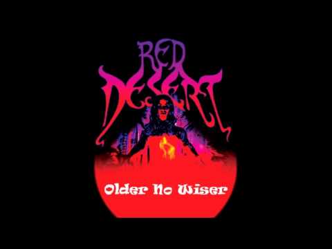 Red Desert "Older No Wiser"