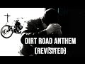 Brantley Gilbert - Dirt Road Anthem (Revisited) (Original Version / Lyric Video)