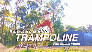 TRAMPOLINE - Kero Kero Bonito