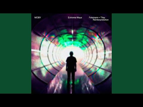 Extreme Ways (Felsmann + Tiley Reinterpretation)
