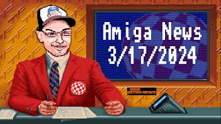 Amiga News 3/17/2024 With AmigaBill