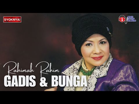 Gadis Dan Bunga - Rahimah Rahim (Lirik Video)