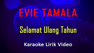Download lagu Selamat Ulang Tahun Evie Tamala (Karaoke Dangdut Instrumental Lirik) no vocal - minus one mp3