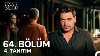 Uzak Şehir 64. Bölüm 4. Tanıtımı