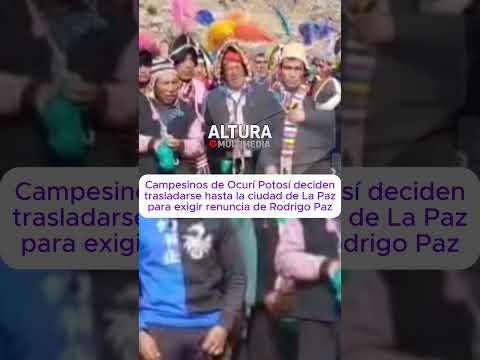 🚨 CAMPESINOS DE OCURÍ ANUNCIAN MARCHA A LA PAZ Y EXIGEN LA RENUNCIA DE RODRIGO PAZ 🚨
