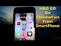 ChromeCast Apps ~ HBO GO ~ Stream HBO From Smartphone To Your TV